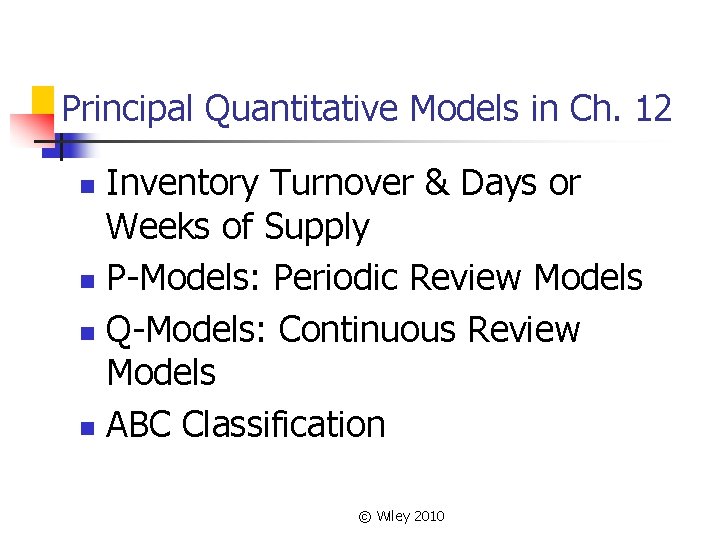 Principal Quantitative Models in Ch. 12 Inventory Turnover & Days or Weeks of Supply