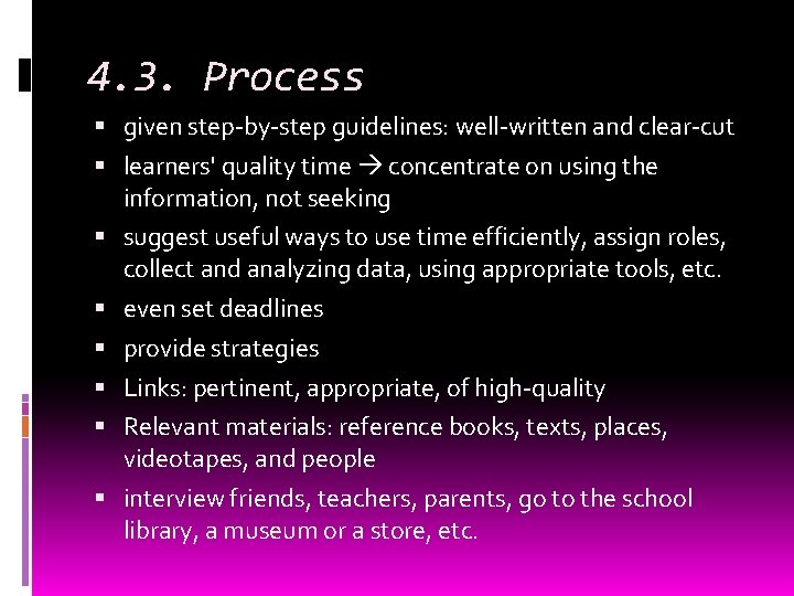 4. 3. Process given step-by-step guidelines: well-written and clear-cut learners' quality time concentrate on