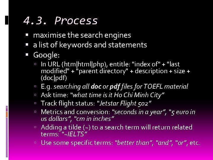 4. 3. Process maximise the search engines a list of keywords and statements Google: