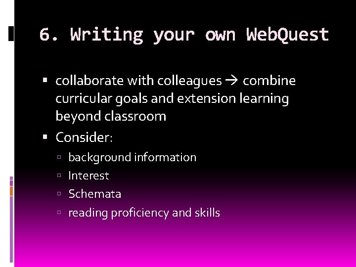 6. Writing your own Web. Quest collaborate with colleagues combine curricular goals and extension