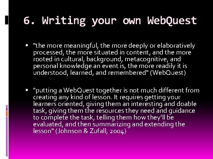 6. Writing your own Web. Quest "the more meaningful, the more deeply or elaboratively