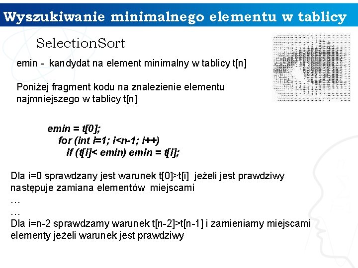 Wyszukiwanie minimalnego elementu w tablicy Selection. Sort emin - kandydat na element minimalny w