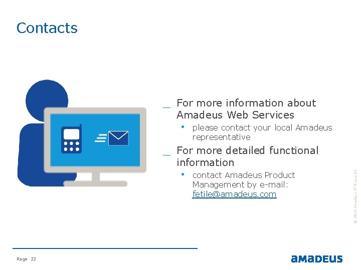 Contacts _ For more information about Amadeus Web Services • please contact your local Contacts _ For more information about Amadeus Web Services • please contact your local