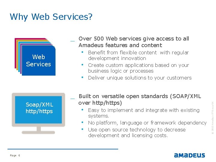 Why Web Services? Web Web Web Service Services Amadeus features and content • Benefit Why Web Services? Web Web Web Service Services Amadeus features and content • Benefit