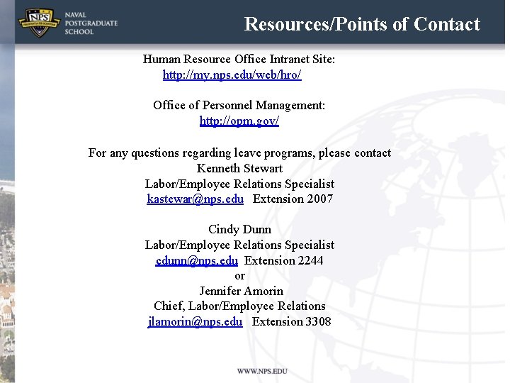 Resources/Points of Contact Human Resource Office Intranet Site: http: //my. nps. edu/web/hro/ Office of