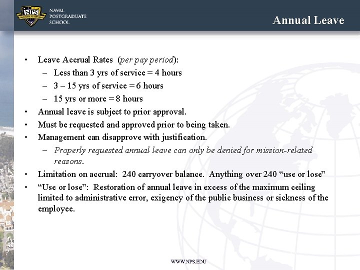 Annual Leave • • • Leave Accrual Rates (per pay period): – Less than