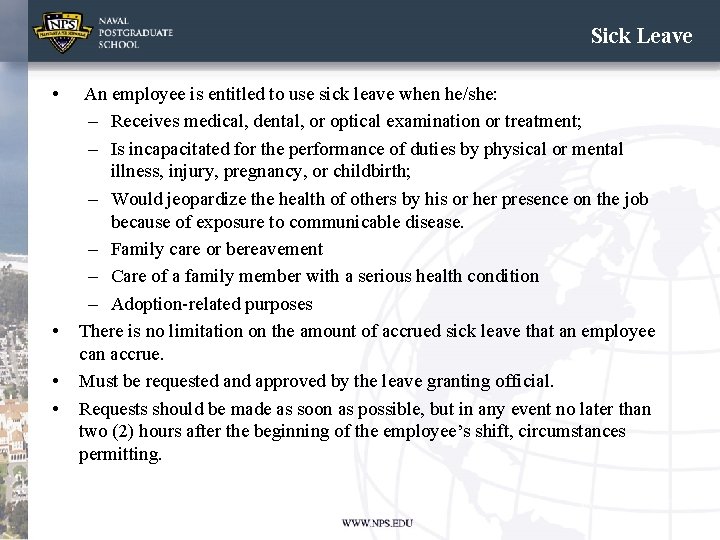 Sick Leave • • An employee is entitled to use sick leave when he/she: