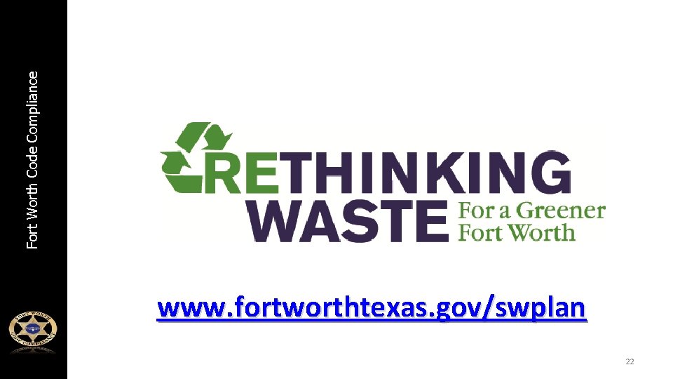 Fort Worth Code Compliance www. fortworthtexas. gov/swplan 22 