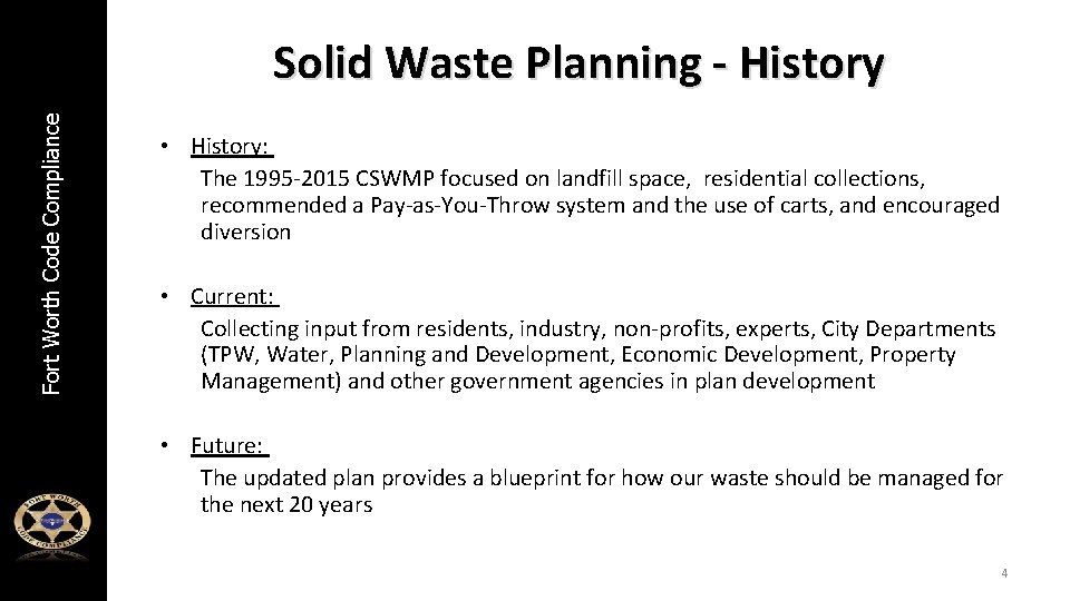 Fort Worth Code Compliance Solid Waste Planning - History • History: The 1995 -2015