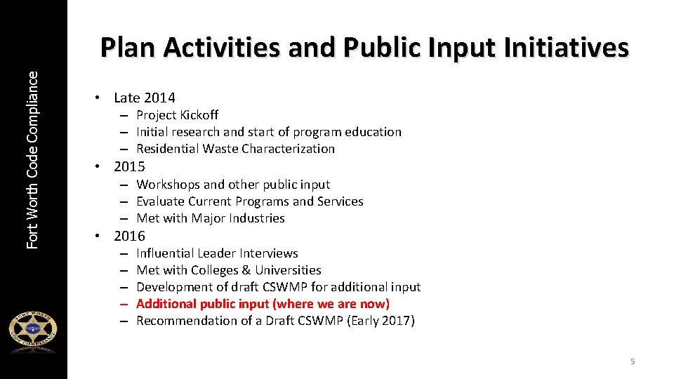 Fort Worth Code Compliance Plan Activities and Public Input Initiatives • Late 2014 –