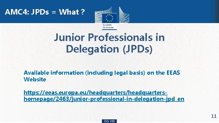 AMC 4: JPDs = What ? Junior Professionals in Delegation (JPDs) Available information (including