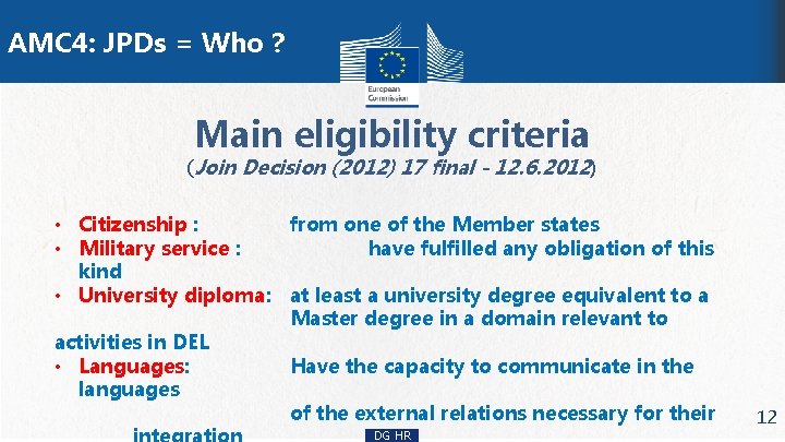 AMC 4: JPDs = Who ? Main eligibility criteria (Join Decision (2012) 17 final