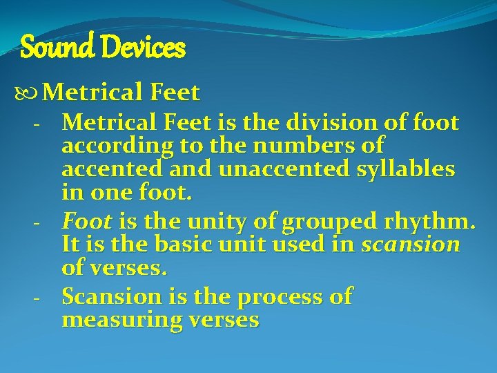 Sound Devices Metrical Feet - Metrical Feet is the division of foot according to