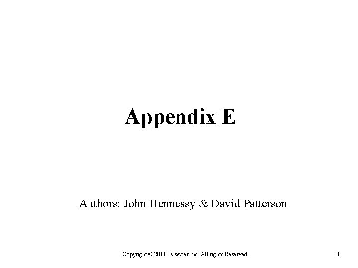 Appendix E Authors: John Hennessy & David Patterson Copyright © 2011, Elsevier Inc. All