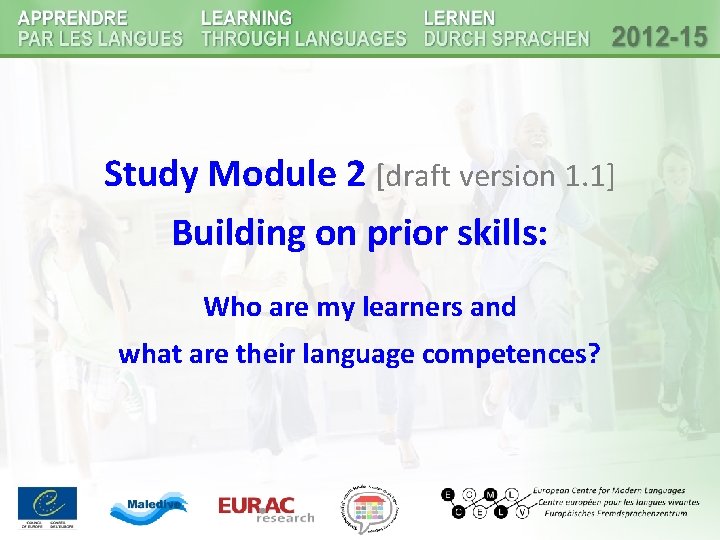 Study Module 2 [draft version 1. 1] Building on prior skills: Who are my