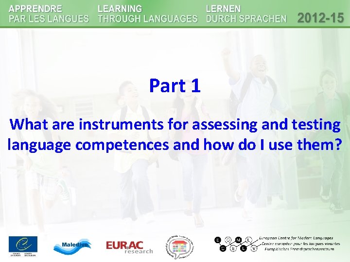 Part 1 What are instruments for assessing and testing language competences and how do Part 1 What are instruments for assessing and testing language competences and how do