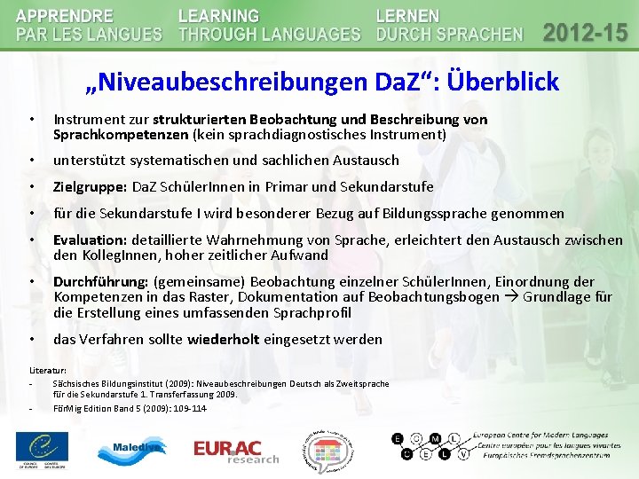 „Niveaubeschreibungen Da. Z“: Überblick • Instrument zur strukturierten Beobachtung und Beschreibung von Sprachkompetenzen (kein „Niveaubeschreibungen Da. Z“: Überblick • Instrument zur strukturierten Beobachtung und Beschreibung von Sprachkompetenzen (kein