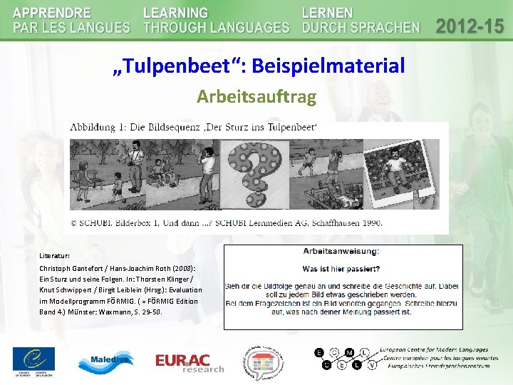 „Tulpenbeet“: Beispielmaterial Arbeitsauftrag Literatur: Christoph Gantefort / Hans-Joachim Roth (2008): Ein Sturz und seine „Tulpenbeet“: Beispielmaterial Arbeitsauftrag Literatur: Christoph Gantefort / Hans-Joachim Roth (2008): Ein Sturz und seine