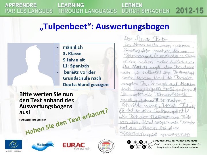 „Tulpenbeet“: Auswertungsbogen - männlich 3. Klasse 9 Jahre alt L 1: Spanisch bereits vor „Tulpenbeet“: Auswertungsbogen - männlich 3. Klasse 9 Jahre alt L 1: Spanisch bereits vor