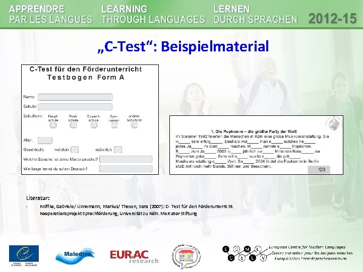 „C-Test“: Beispielmaterial Literatur: - Kniffka, Gabriele/ Linnemann, Markus/ Thesen, Sara (2007): C- Test für „C-Test“: Beispielmaterial Literatur: - Kniffka, Gabriele/ Linnemann, Markus/ Thesen, Sara (2007): C- Test für