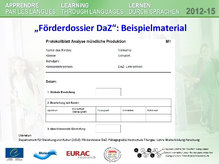 „Förderdossier Da. Z“: Beispielmaterial Literatur: Departement für Erziehung und Kultur (2010): Förderdossier Da. Z. „Förderdossier Da. Z“: Beispielmaterial Literatur: Departement für Erziehung und Kultur (2010): Förderdossier Da. Z.