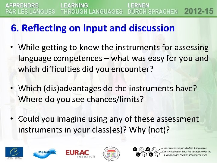 6. Reflecting on input and discussion • While getting to know the instruments for 6. Reflecting on input and discussion • While getting to know the instruments for