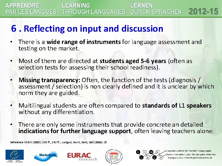 6. Reflecting on input and discussion • There is a wide range of instruments 6. Reflecting on input and discussion • There is a wide range of instruments