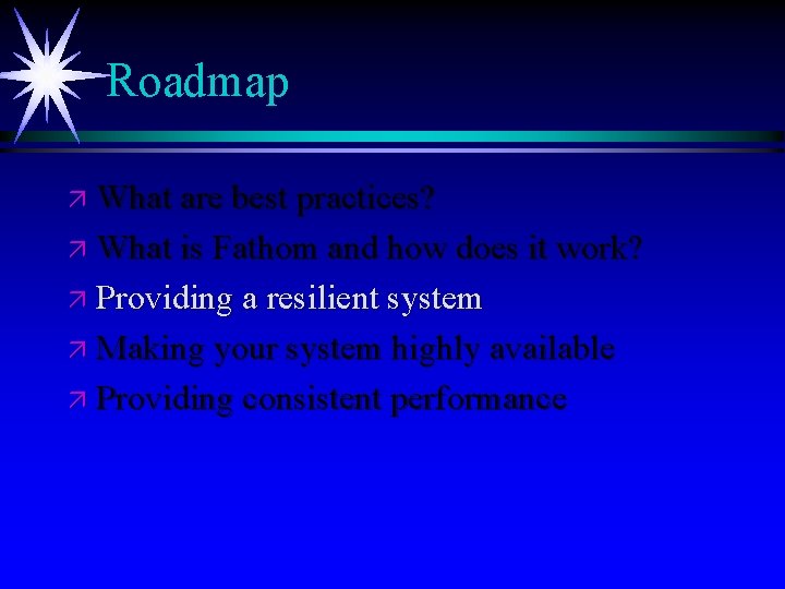 Roadmap ä What are best practices? ä What is Fathom and how does it