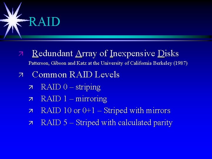 RAID ä Redundant Array of Inexpensive Disks Patterson, Gibson and Katz at the University