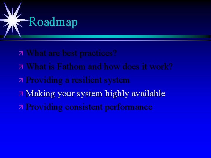 Roadmap ä What are best practices? ä What is Fathom and how does it