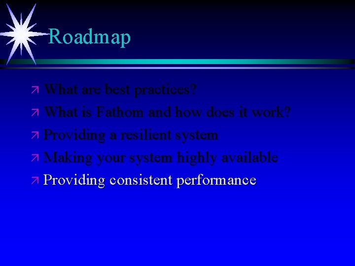 Roadmap ä What are best practices? ä What is Fathom and how does it