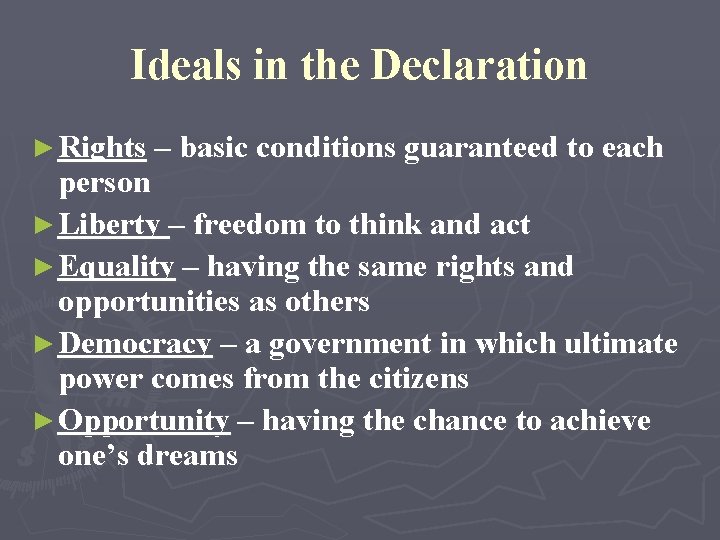 Ideals in the Declaration ► Rights – basic conditions guaranteed to each person ►