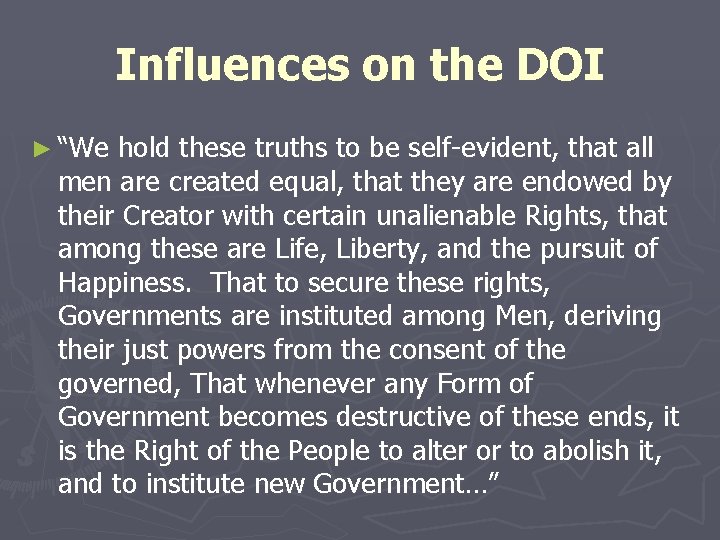 Influences on the DOI ► “We hold these truths to be self-evident, that all