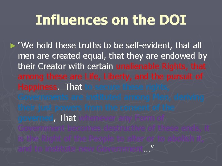 Influences on the DOI ► “We hold these truths to be self-evident, that all