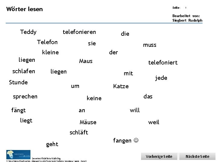 Übungsart: Wörter lesen Seite: 8 Bearbeitet von: Siegbert Rudolph telefonieren Teddy Telefon sie kleine Übungsart: Wörter lesen Seite: 8 Bearbeitet von: Siegbert Rudolph telefonieren Teddy Telefon sie kleine
