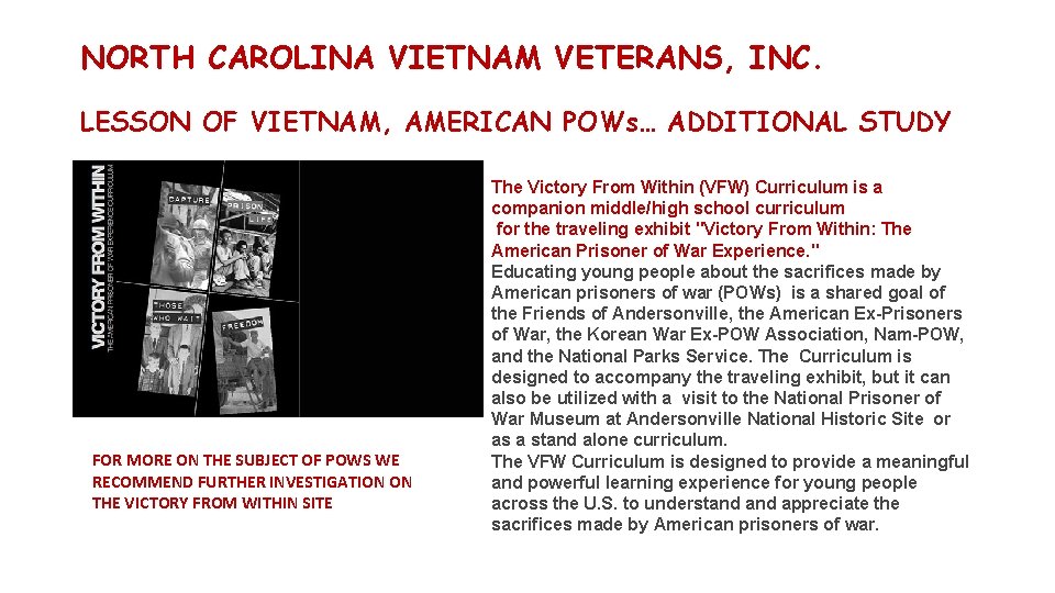 NORTH CAROLINA VIETNAM VETERANS, INC. LESSON OF VIETNAM, AMERICAN POWs… ADDITIONAL STUDY FOR MORE