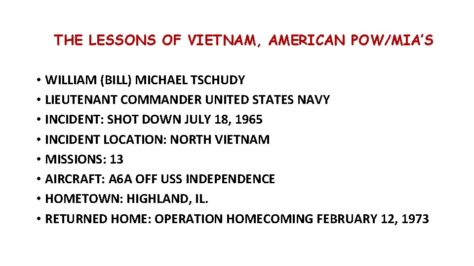 THE LESSONS OF VIETNAM, AMERICAN POW/MIA’S • WILLIAM (BILL) MICHAEL TSCHUDY • LIEUTENANT COMMANDER