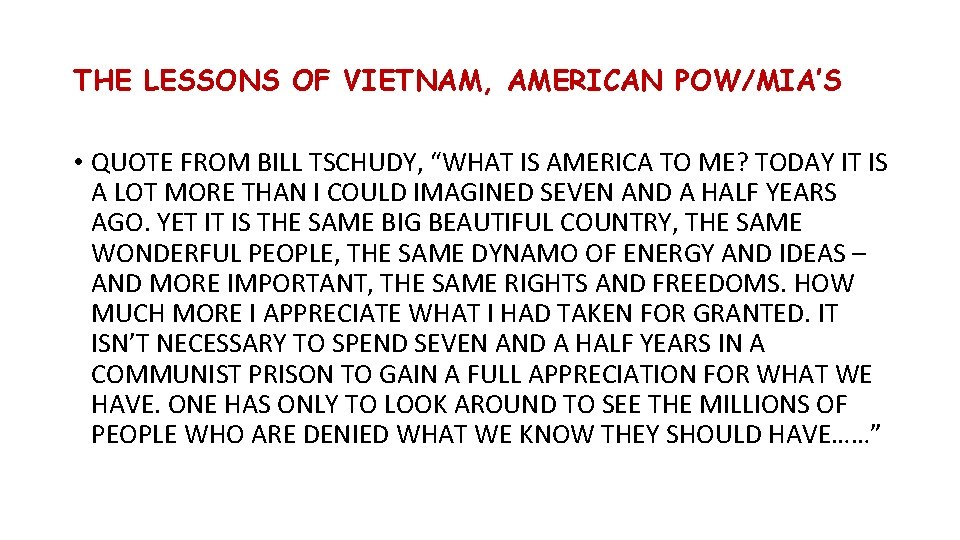 THE LESSONS OF VIETNAM, AMERICAN POW/MIA’S • QUOTE FROM BILL TSCHUDY, “WHAT IS AMERICA