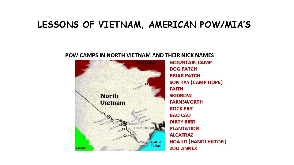 LESSONS OF VIETNAM, AMERICAN POW/MIA’S POW CAMPS IN NORTH VIETNAM AND THEIR NICK NAMES