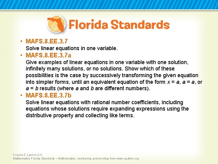  • MAFS. 8. EE. 3. 7 Solve linear equations in one variable. •