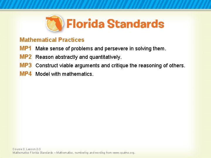 Mathematical Practices MP 1 Make sense of problems and persevere in solving them. MP