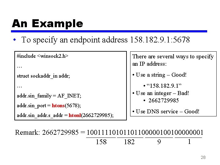 An Example • To specify an endpoint address 158. 182. 9. 1: 5678 #include