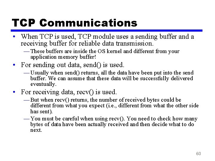 TCP Communications • When TCP is used, TCP module uses a sending buffer and