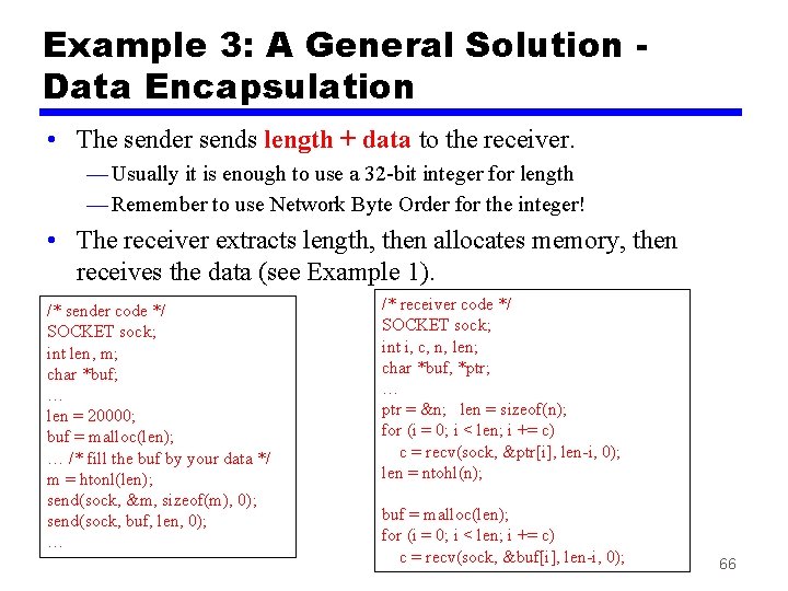 Example 3: A General Solution Data Encapsulation • The sender sends length + data