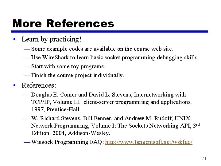 More References • Learn by practicing! — Some example codes are available on the More References • Learn by practicing! — Some example codes are available on the
