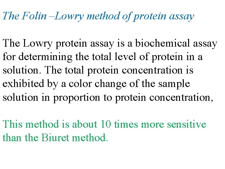 The Folin –Lowry method of protein assay The Lowry protein assay is a biochemical