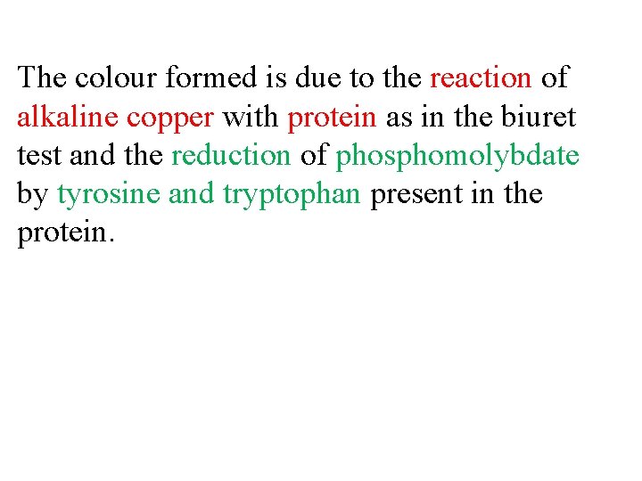 The colour formed is due to the reaction of alkaline copper with protein as