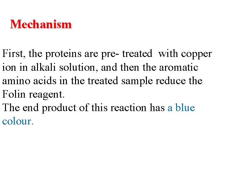 Mechanism First, the proteins are pre- treated with copper ion in alkali solution, and