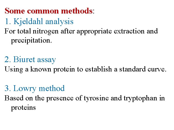 Some common methods: methods 1. Kjeldahl analysis For total nitrogen after appropriate extraction and