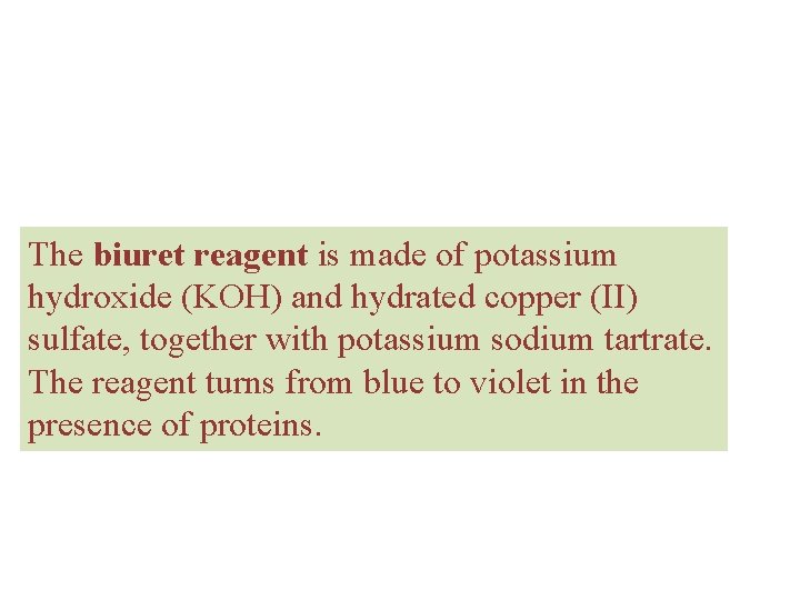 The biuret reagent is made of potassium hydroxide (KOH) and hydrated copper (II) sulfate,
